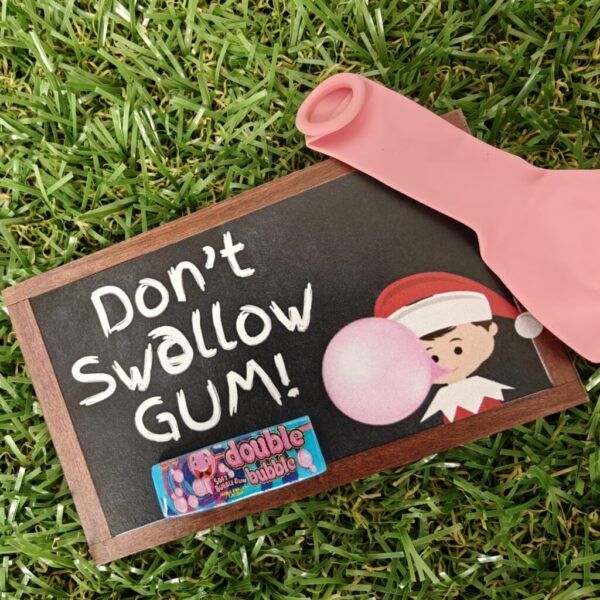 Don't swallow gum!